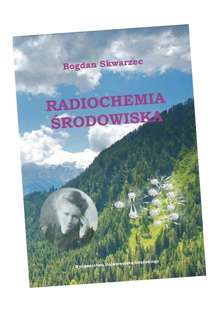 RADIOCHEMIA ŚRODOWISKA BOGDAN SKWARZEC