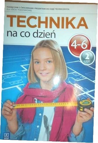 Technika na co dzień 4-6 Podręcznik z ćwiczeniami
