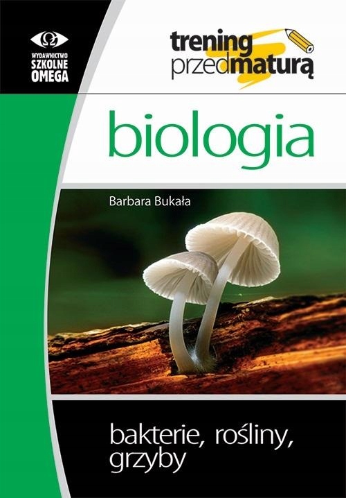 

Trening Matura Bakterie, Rośliny, Grzyby Omega