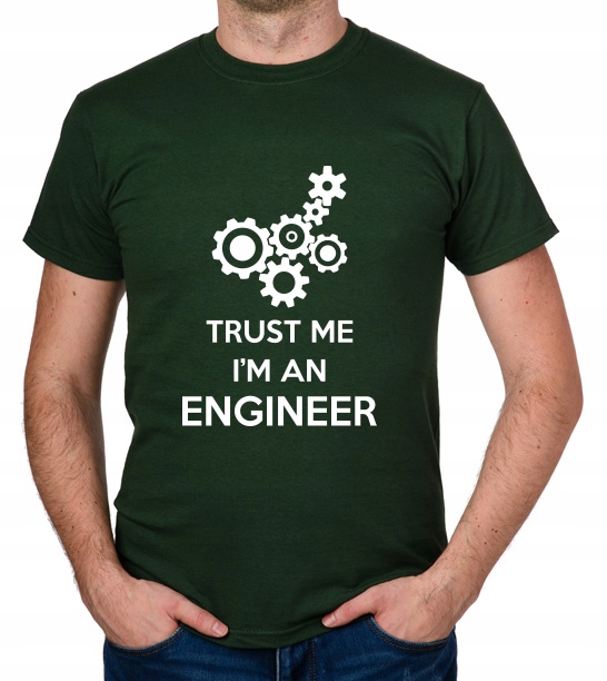 

koszulka Trust Me I'M An Engineer prezent