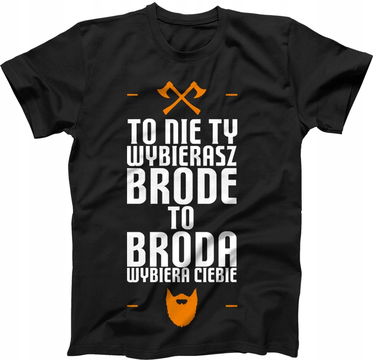 

To Nie Ty Wybierasz Brode koszulka dla brodacza