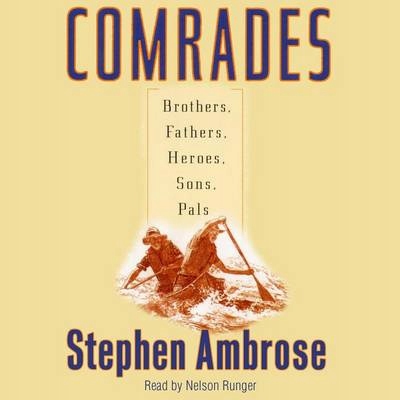 Comrades - Ambrose, Stephen E. AUDIOBOOK