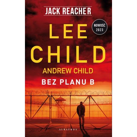 

Jack Reacher: Bez planu B. Andrew Child, Lee Child