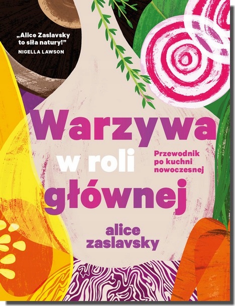 

Warzywa w roli głównej Przewodnik po kuchni
