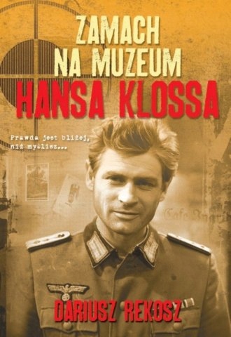 Zamach na muzeum Hansa Klossa Dariusz Rekosz stan Nowy-Zdjęcie-0