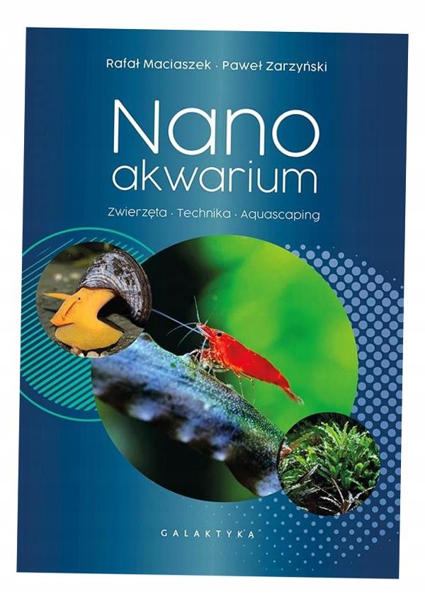 NANOAKWARIUM. ZWIERZĘTA, TECHNIKA, AQUASCAPING RAFAŁ..