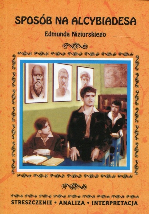 

Sposób na Alcybiadesa Edmunda Niziurskiego
