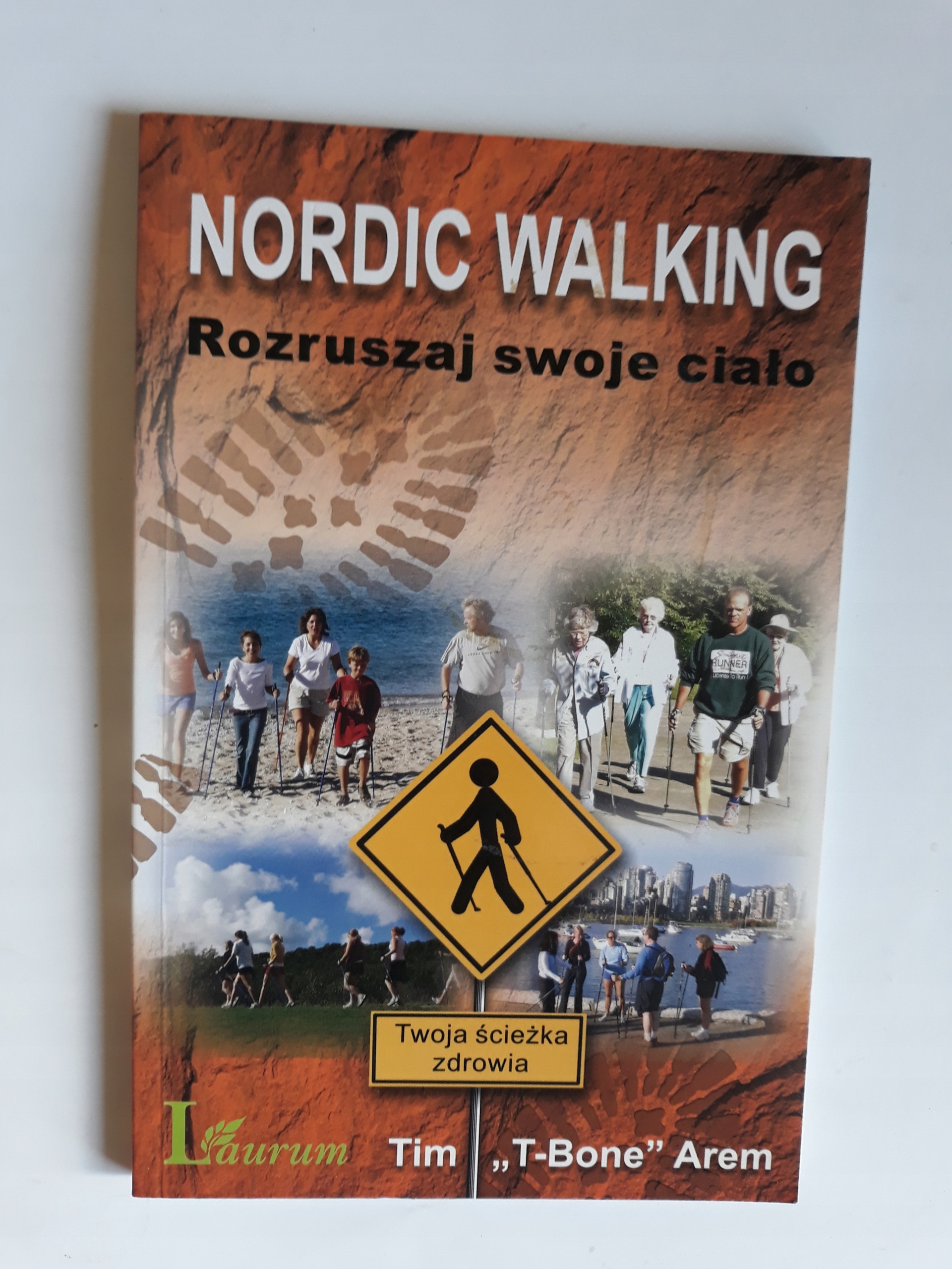 Nordic Walking Rozruszaj swoje ciało Tim Arem