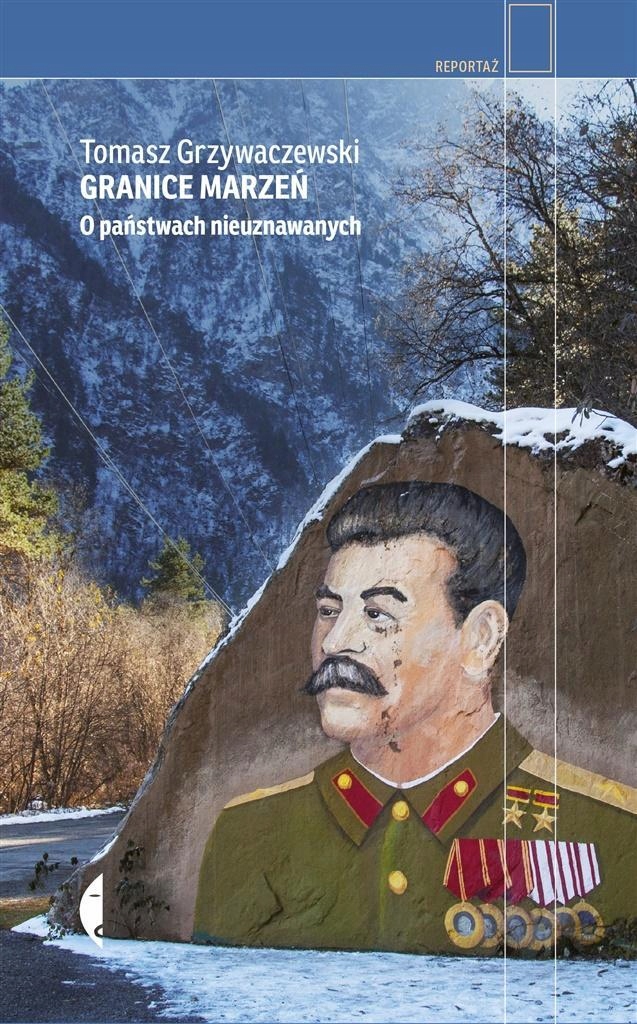 

Granice Marzeń. O Państwach Nieuznawanych