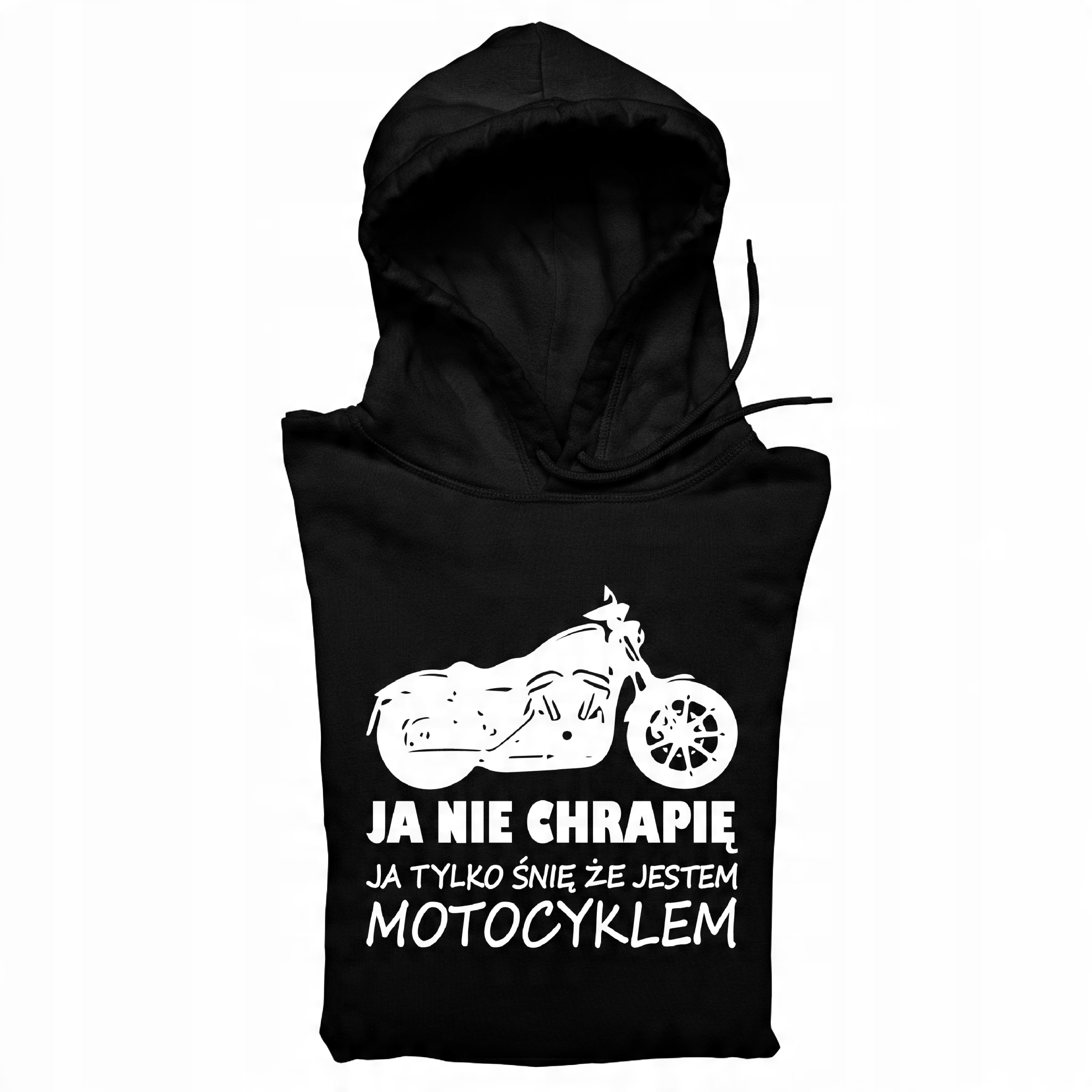 

Bluza Ja Nie Chrapię Śnię Że Jestem Motorem Moto S