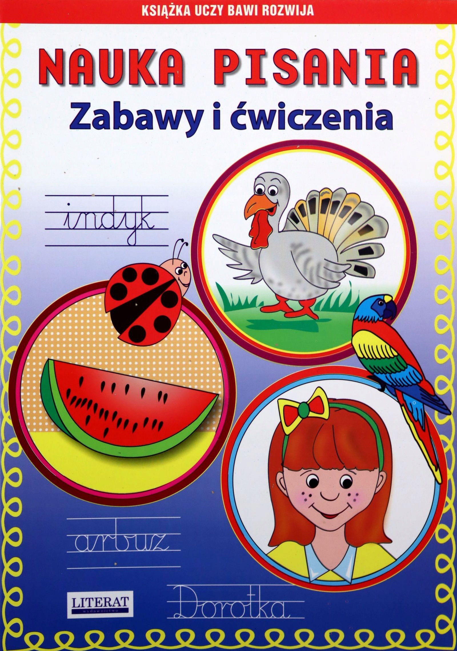 

Indyk, Arbuz, Dorotka. Nauka Pisania. Zabawy I Ćwi