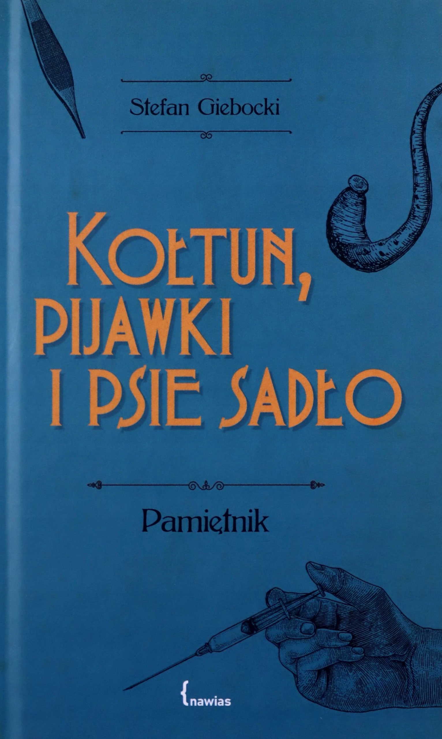 

Kołtun, Pijawki I Psie Sadło Stefan Giebocki (ks