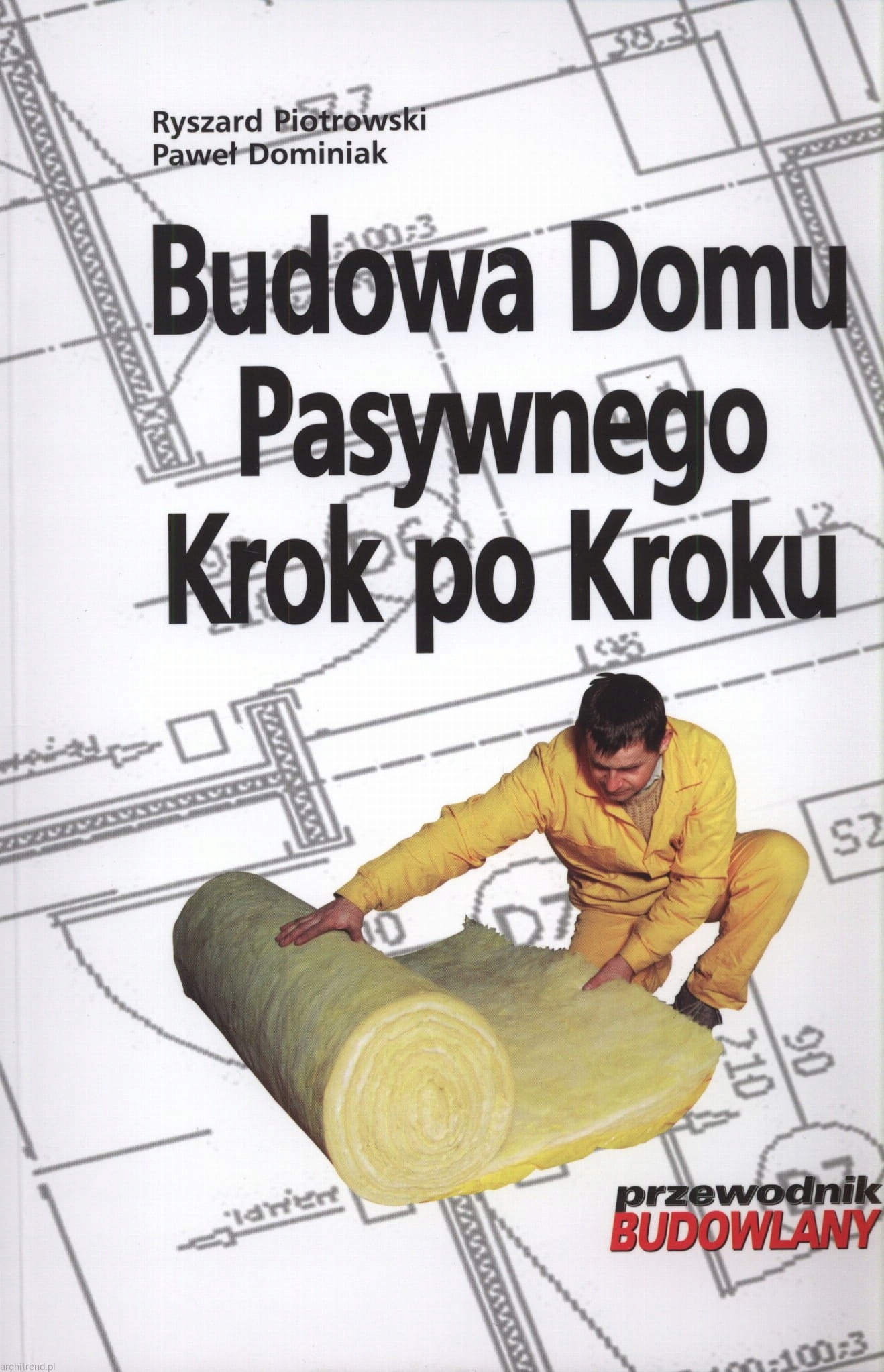 Budowa domu pasywnego. Krok po kroku