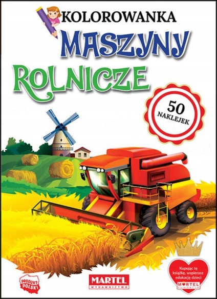 

Kolorowanka z naklejkami. Maszyny Rolnicze Martel