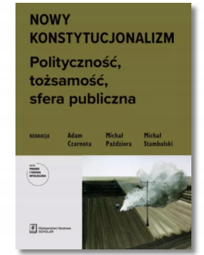 NOWY KONSTYTUCJONALIZM ADAM CZARNOTA NOWA
