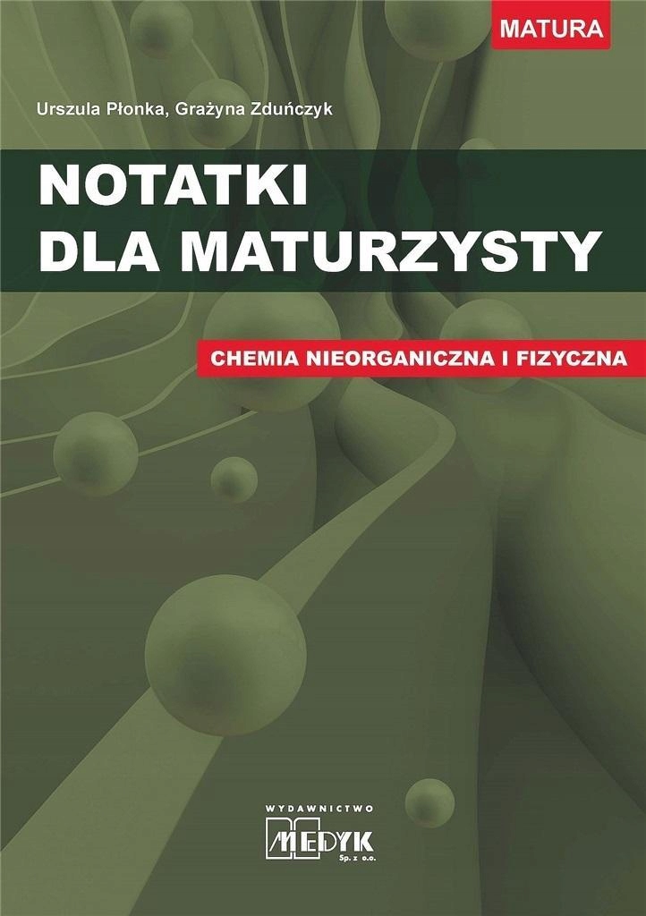 NOTATKI DLA MATURZYSTY. CHEMIA NIEORGANICZNA I FIZ