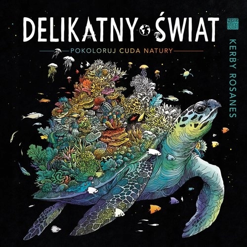 

Delikatny świat. Pokoloruj cuda natury