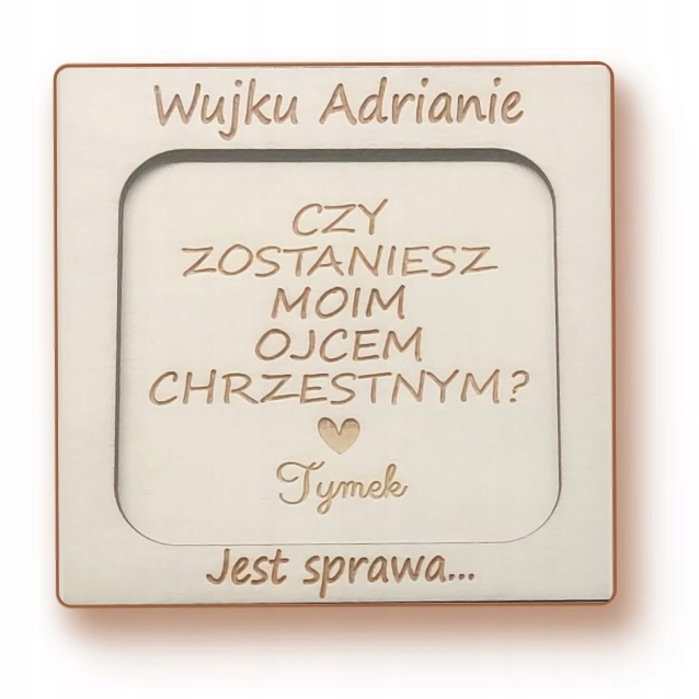 ZAPYTANIE WUJKU CZY ZOSTANIESZ MOIM OJCEM CHRZESTNYM PROŚBA PYTANIE CHRZEST Liczba sztuk 1 szt.