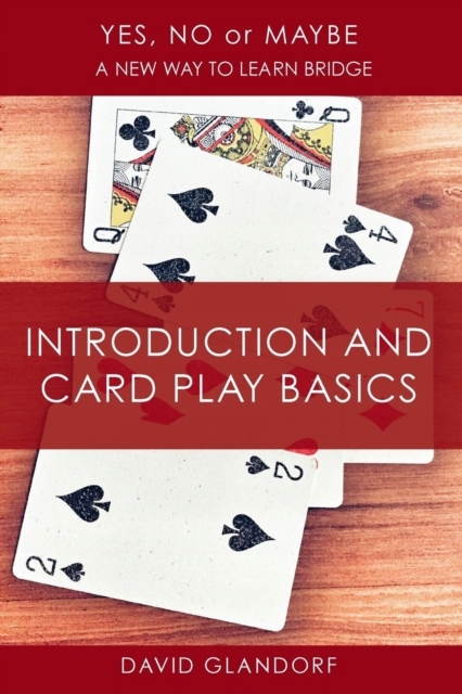 Ynm: Introduction and Card Play Basics DAVID GLANDORF