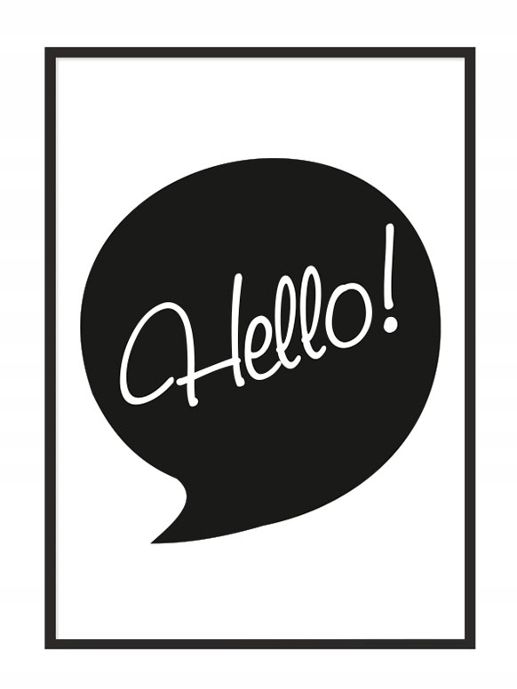 

Obraz Plakat W Ramie 33x43 cm Hello P010
