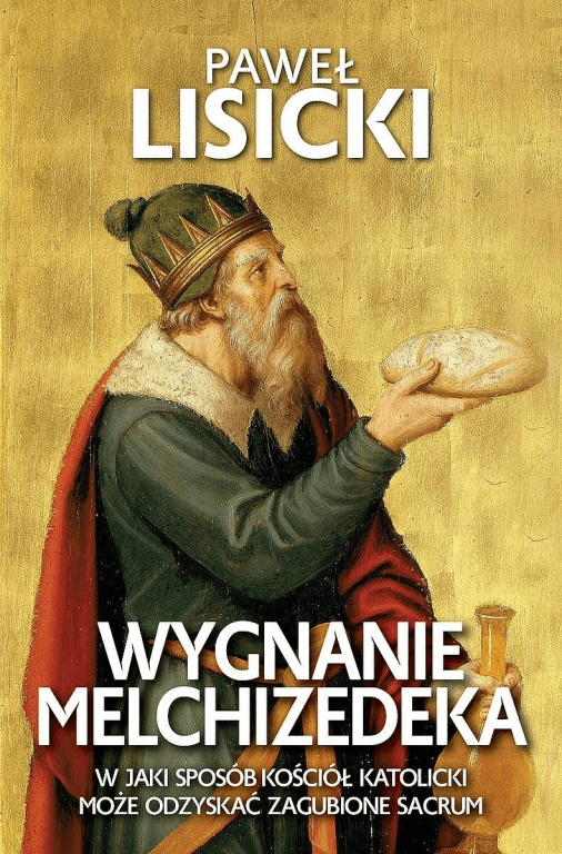 

Wygnanie Melchizedeka Paweł Lisicki