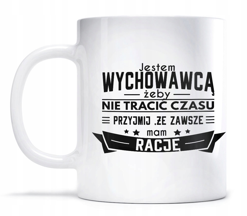 

Kubek dla Wychowawcy Zawsze Mam Rację