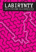 

Labirynty antystresowe dla dorosłych i nie tylko