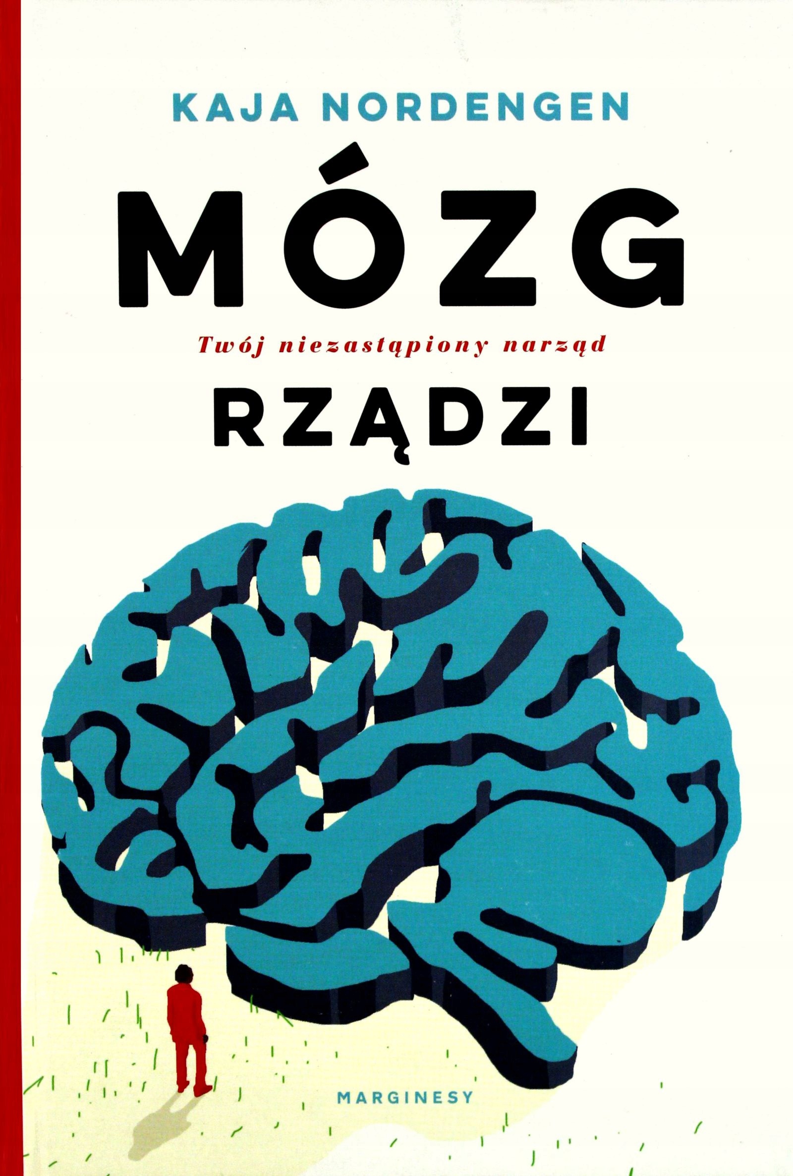 Mózg Rządzi. Twój Niezastąpiony Narząd Kaja Nord