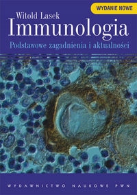 Immunologia. Podstawowe zagadnienia i aktualności Lasek Pwn Wwa