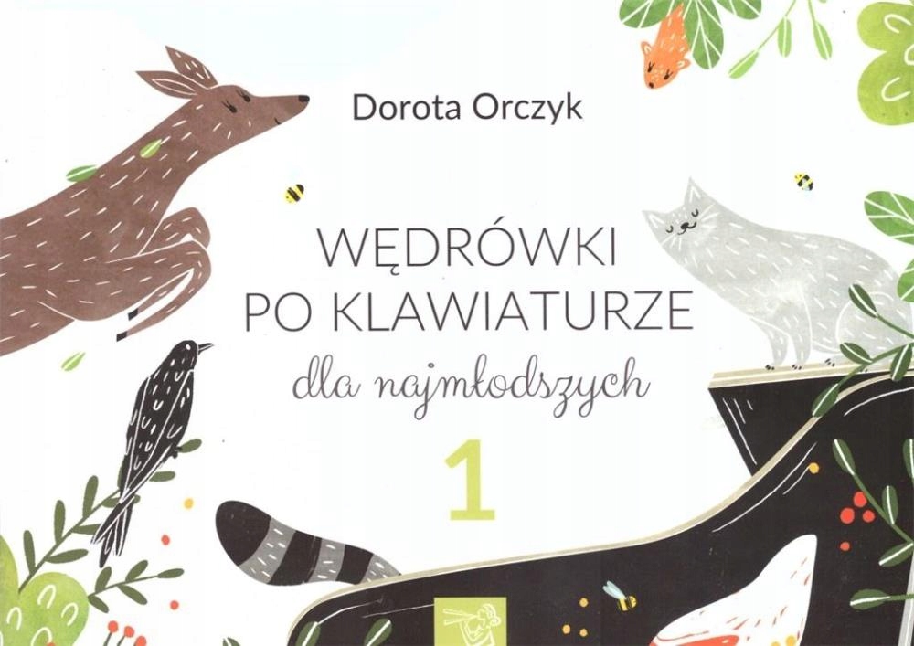 WĘDRÓWKI PO KLAWIATURZE DLA NAJMŁODSZYCH DOROTA ORCZYK