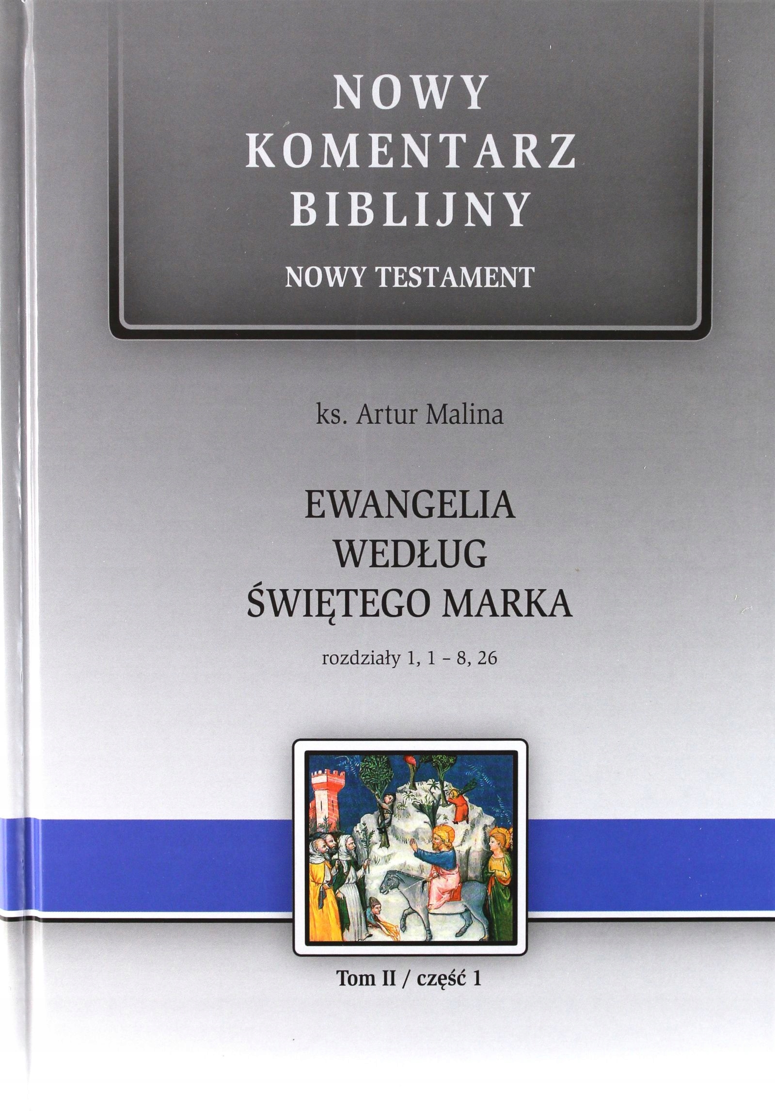 EWANGELIA WG ŚW. MARKA CZ. 1 ROZDZIAŁY 1,1 - 8,26