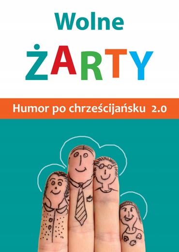 

Wolne żarty! Humor po chrześcijańsku 2.0