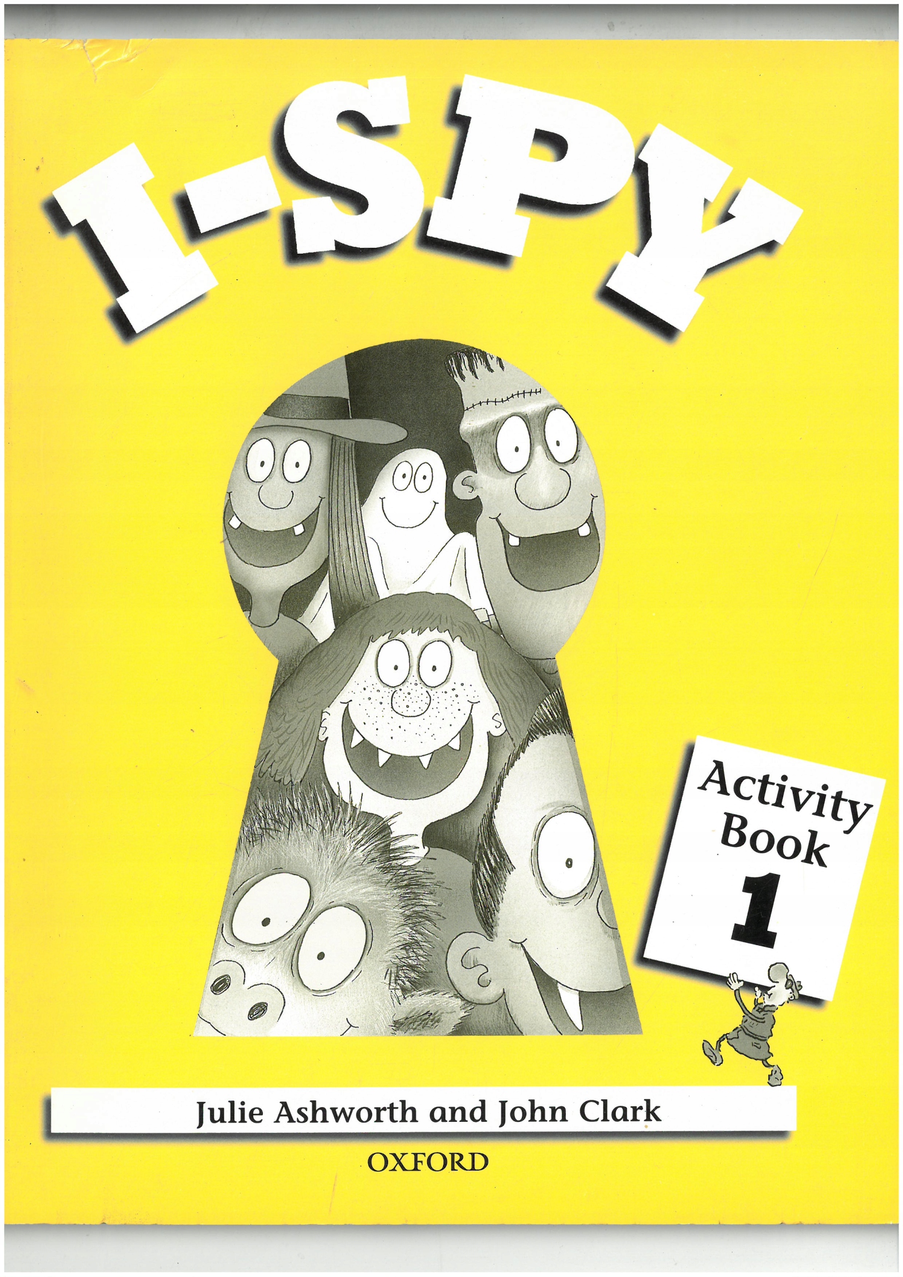 I-SPY ACTIVITY BOOK 1 JULIE ASHWORTH AND JOHN CLARK