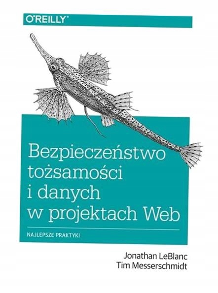 BEZPIECZEŃSTWO TOŻSAMOŚCI I DANYCH W PROJEKTACH WEB NAJLEPSZE PRAKTYKI