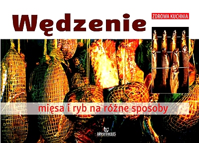 WĘDZENIE MIĘSA I RYB NA RÓŻNE SPOSOBY