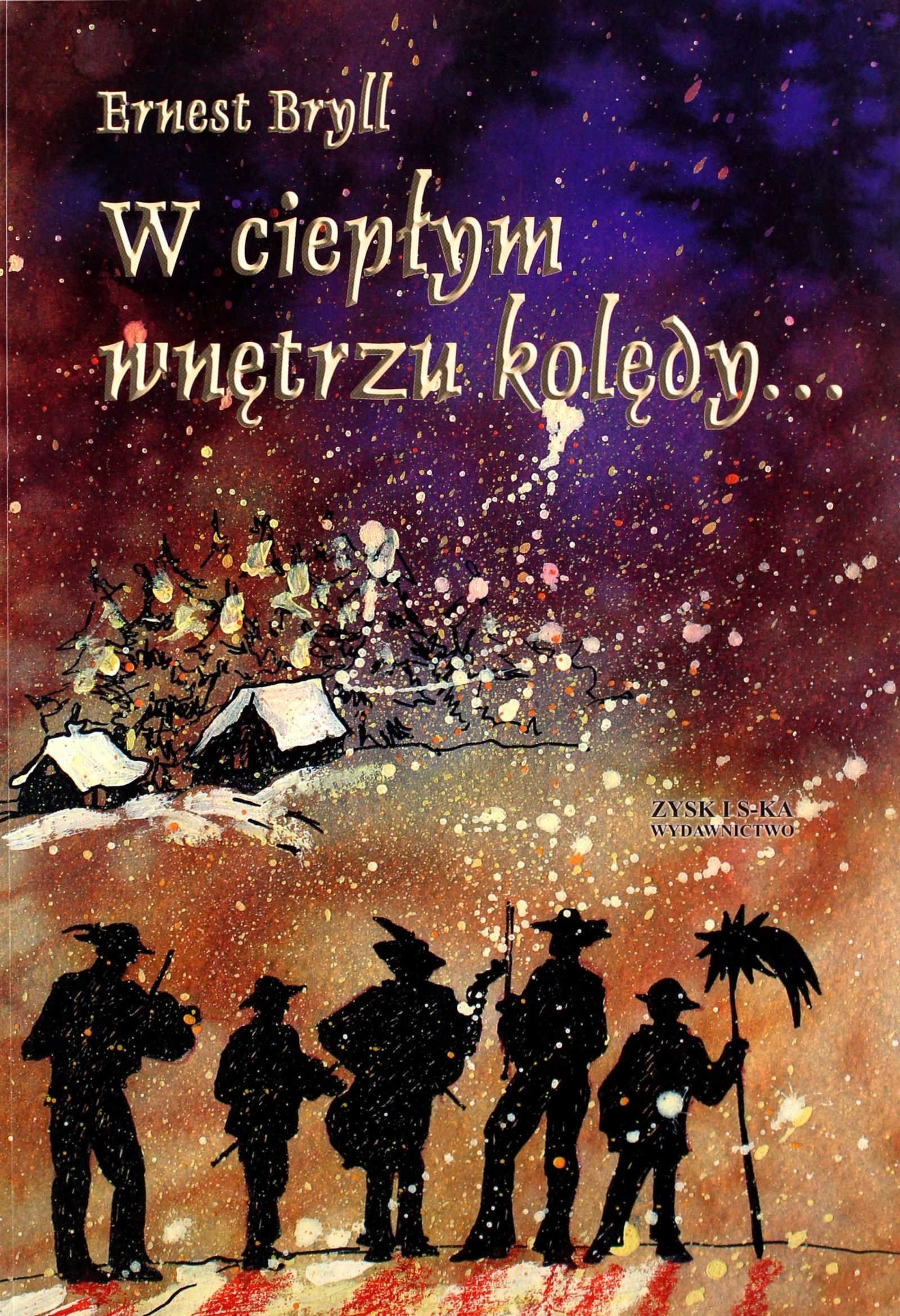 W CIEPŁYM WNĘTRZU KOLĘDY... - Ernest Bryll [KSIĄŻKA]