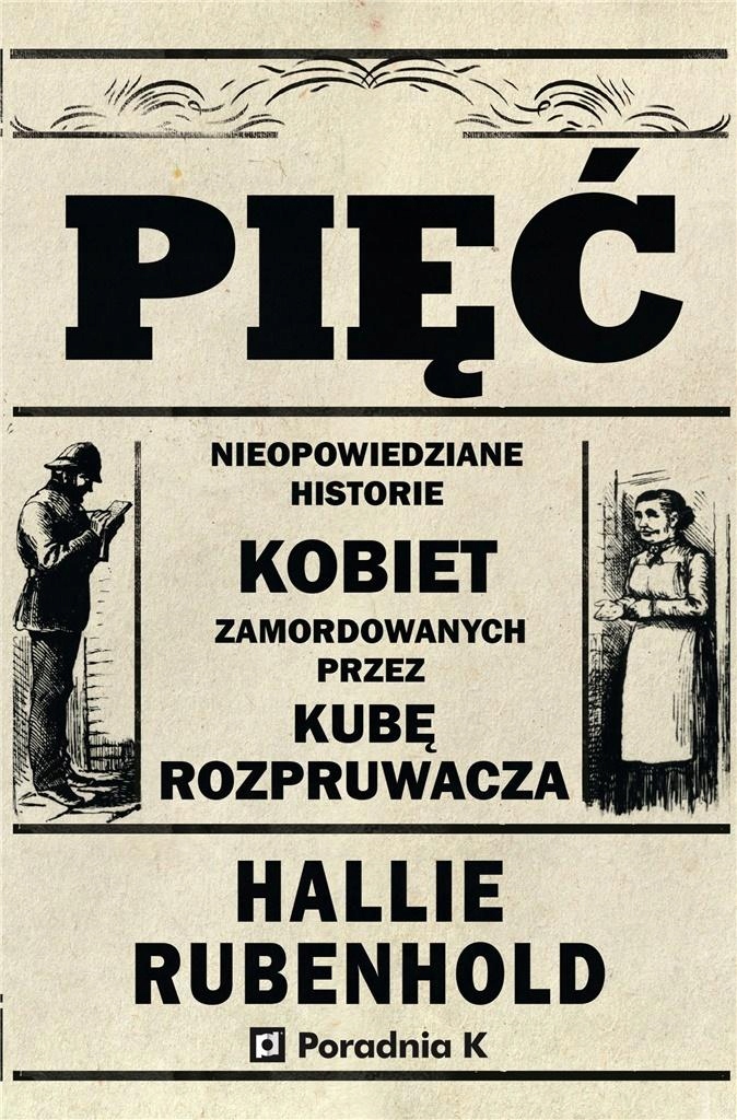 

Pięć. Nieopowiedziane Historie Kobiet Zamord...