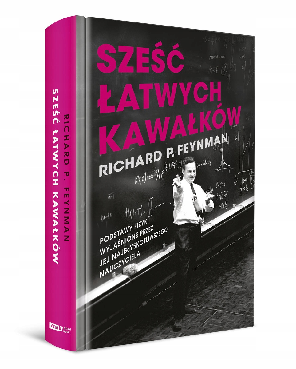 

Sześć Łatwych Kawałków Podstawy Fizyki P. Feynman