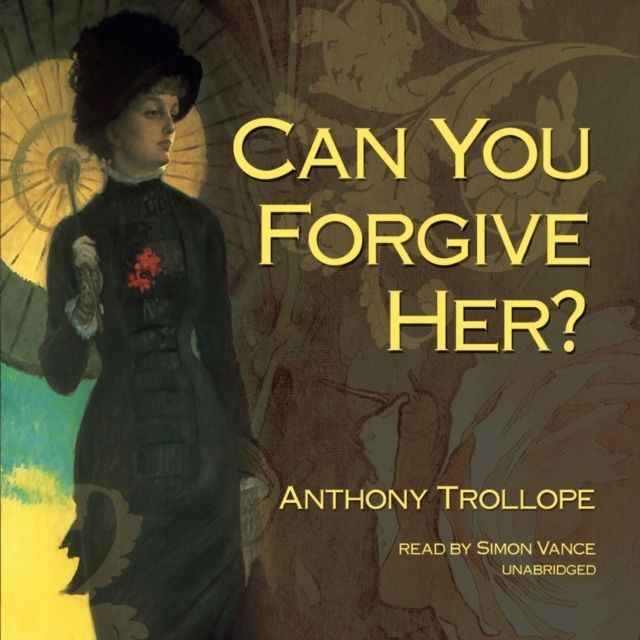 Can You Forgive Her? - Trollope, Anthony AUDIOBOOK