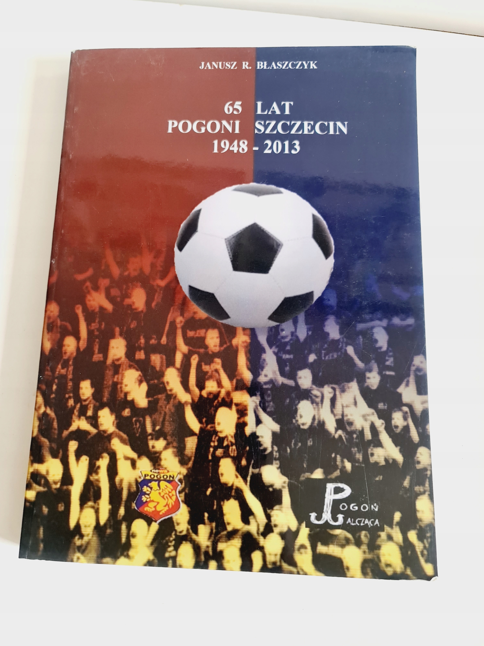 65 lat Pogoni Szczecin 1948-2013 ISBN 9788393894901