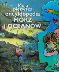 

Moja pierwsza encyklopedia mórz i oceanów