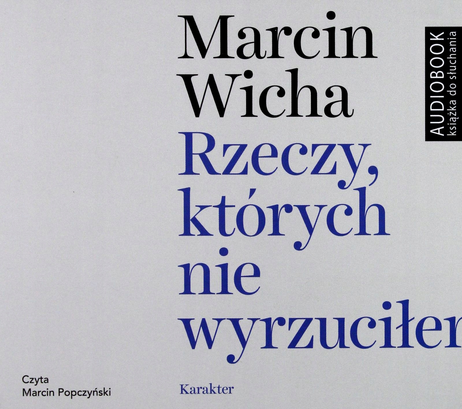 RZECZY, KTÓRYCH NIE WYRZUCIŁEM - MARCIN WICHA [AUDIOBOOK]
