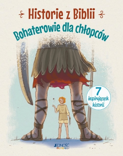 

Bohaterowie dla chłopców Historie z Biblii Jóźwik