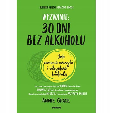 

Wyzwanie: 30 dni bez alkoholu... Annie Grace