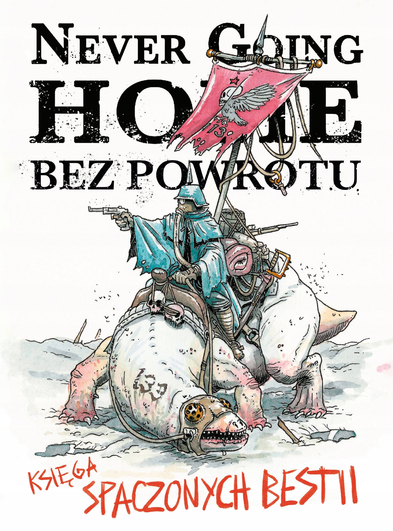 Never Going Home: Księga spaczonych bestii