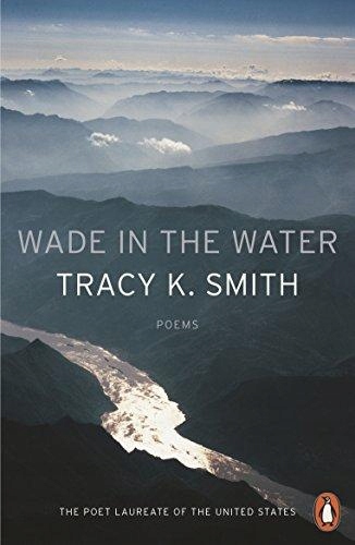 Wade in the Water TRACY K SMITH