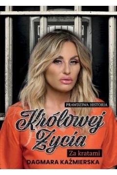 

Prawdziwa Historia Królowej Życia. Za Kratami