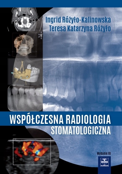 WSPÓŁCZESNA RADIOLOGIA STOMATOLOGICZNA WYDANIE III