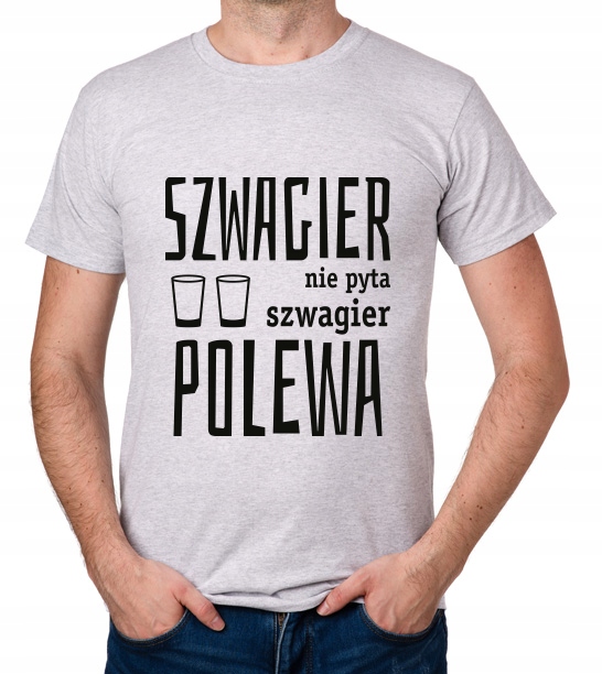 

koszulka Dla Szwagra Szwagier Nie Pyta Polewa
