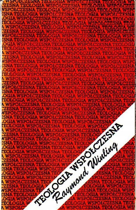 TEOLOGIA WSPÓŁCZESNA - RAYMOND WINLING